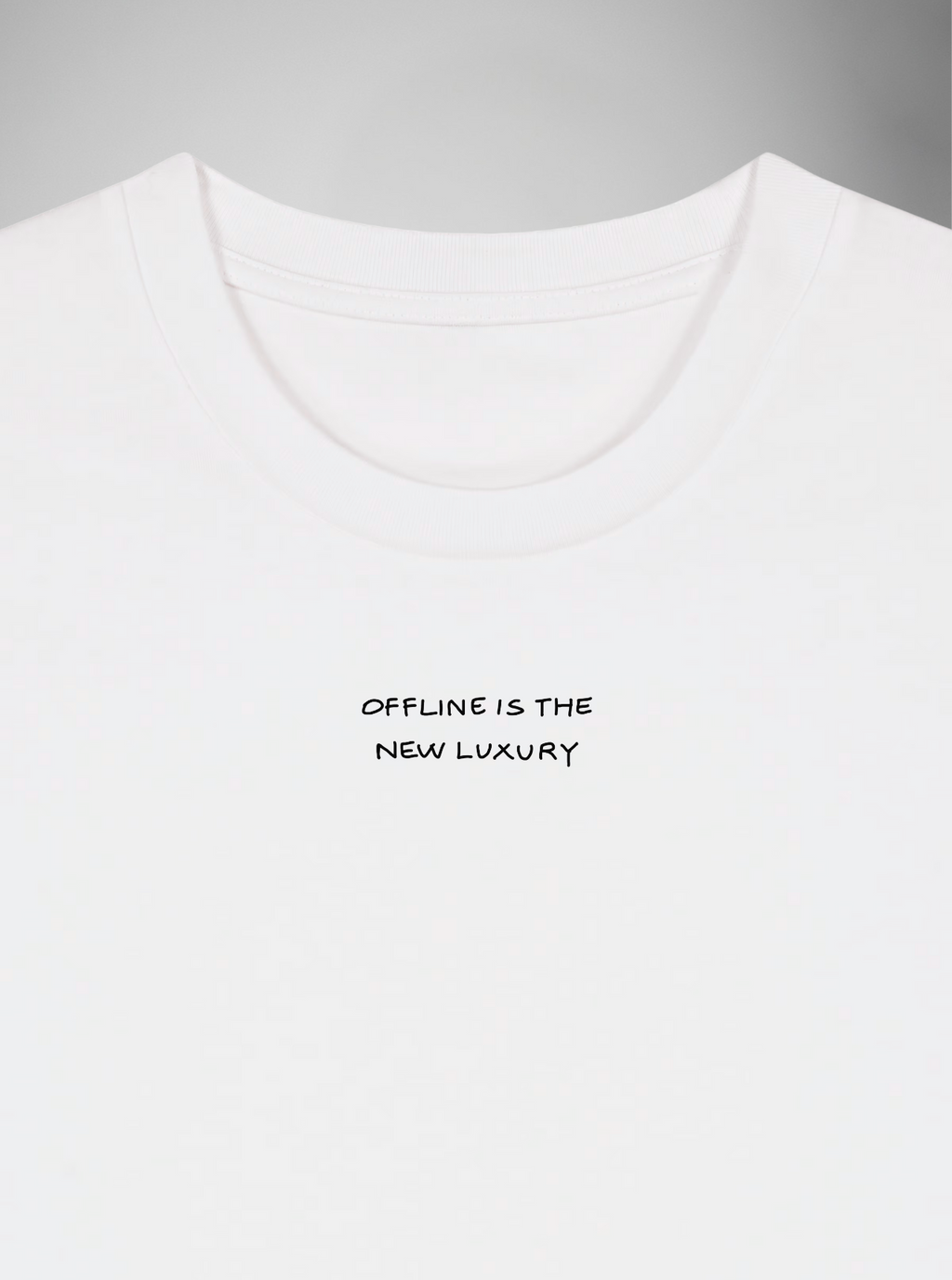 OFFLINE IS THE NEW LUXURY / WHITE T-SHIRT